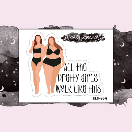 All The Pretty Girls Walk Like This - Large Single Sticker