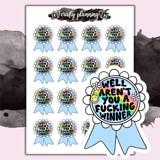 Well Aren't You A Fucking Winner - Mini Sticker Sheet