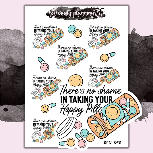 There's No Shame In Taking Your Happy Pills - Mini Sticker Sheet