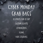 CYBER MONDAY GRAB BAG DEAL