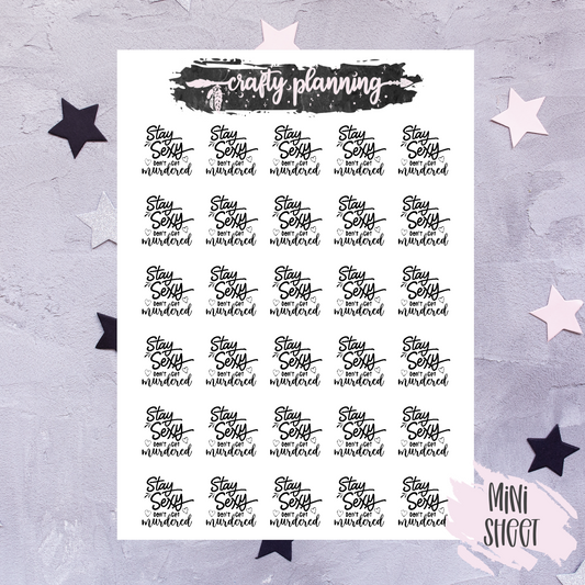 Stay Sexy, Don't Get Murdered - Mini Sticker Sheet